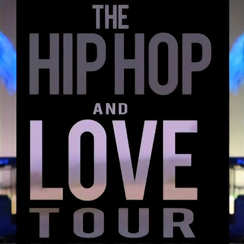 Hip Hop and Love Tour