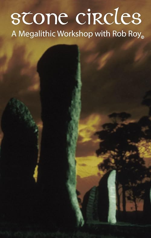 Stone Circles: A Megalithic Workshop with Rob Roy