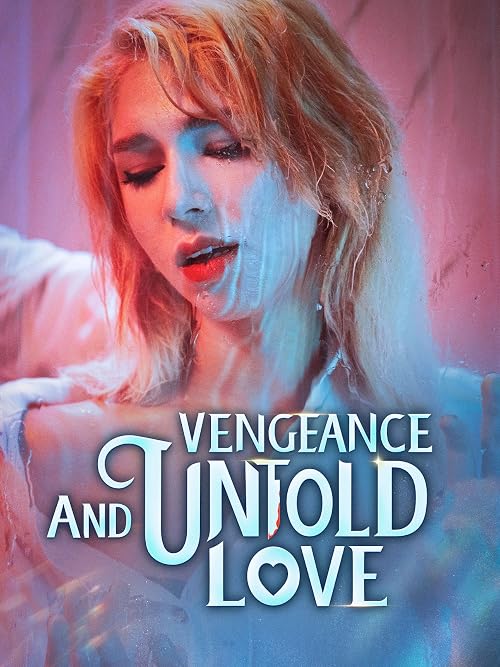 Vengeance and Untold Love
