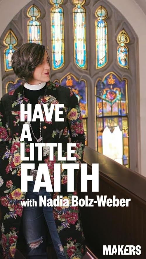 Have a Little Faith With Nadia Bolz-Weber by Makers
