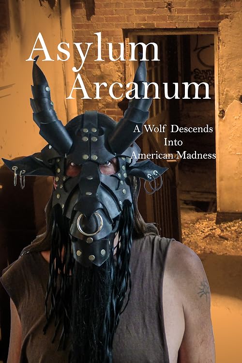 Asylum Arcanum: A Wolf Descends Into American Madness