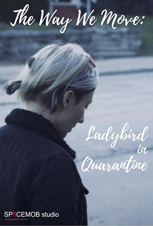 The Way We Move: Ladybird in Quarantine
