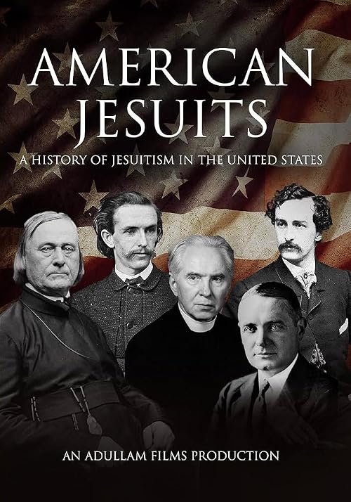 American Jesuits: A History of Jesuitism in the United States