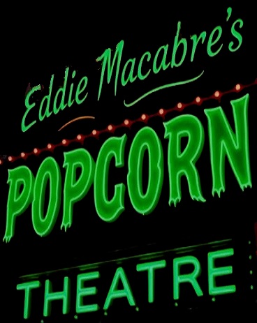 Eddie Macabre's Popcorn Theatre