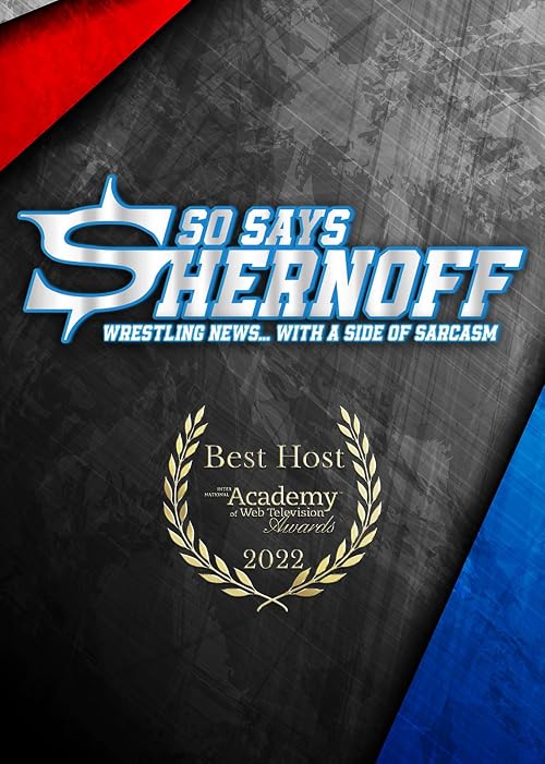 So Says Shernoff (Wrestling News as Real as the Action)