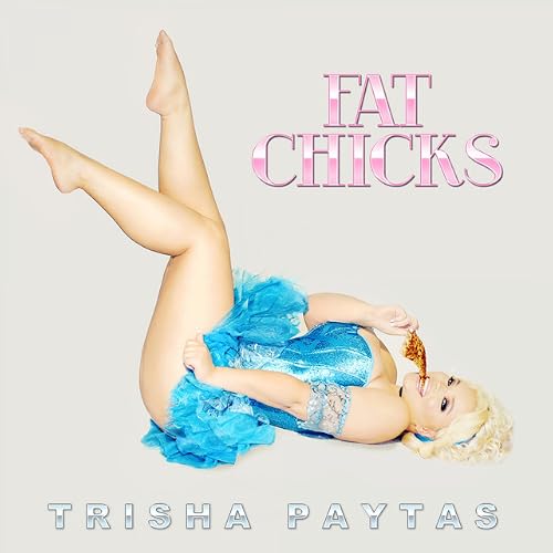 Trisha Paytas: Fat Chicks