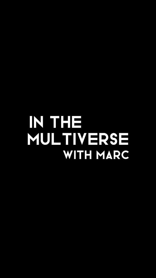 In the Multiverse with Marc