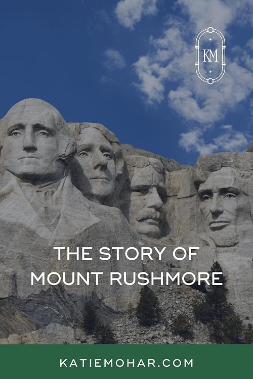The Story of Mount Rushmore: America in Stone