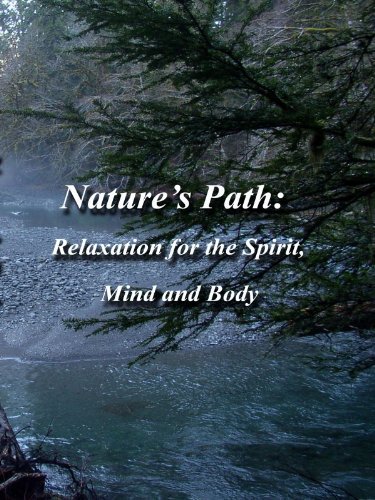 Nature's Path: Relaxation for the Spirit, Mind and Body
