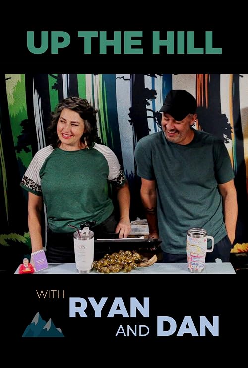 Up the Hill with Ryan and Dan