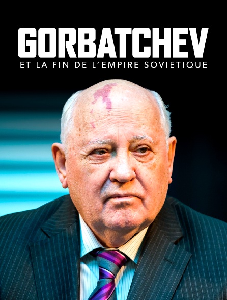 Gorbatchov et la fin de l'empire soviétique