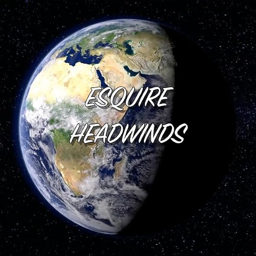 Esquire: Headwinds