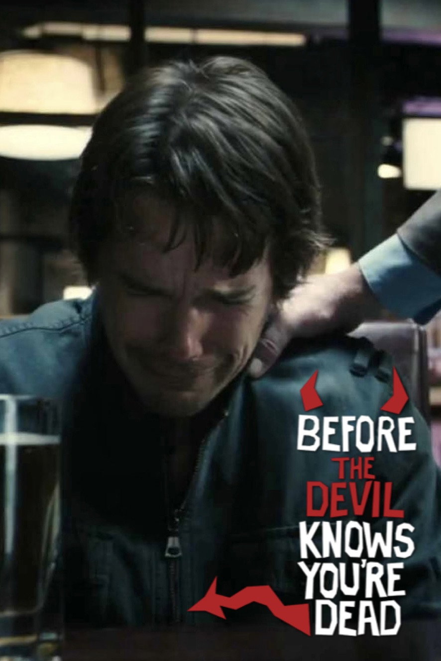 Before the Devil Knows You're Dead