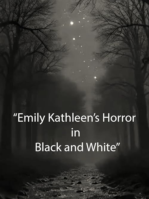 Emily Kathleen's Horror in Black and White