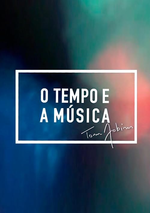 O Tempo e a Música: Tom Jobim