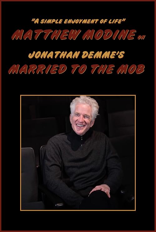 A Simple Enjoyment of Life: Matthew Modine on Jonathan Demme's Married to the Mob