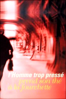 L'homme trop pressé prend son thé à la fourchette