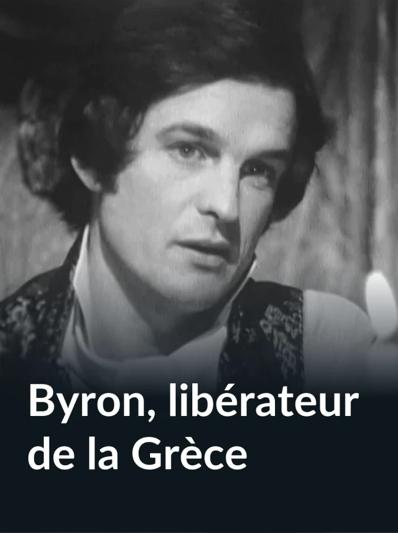 Byron libérateur de la Grèce ou Le jardin des héros