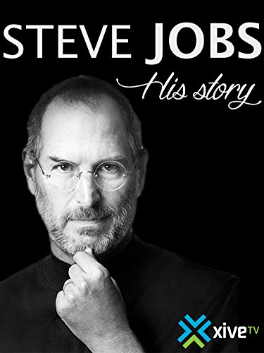 Steve Jobs: His Story