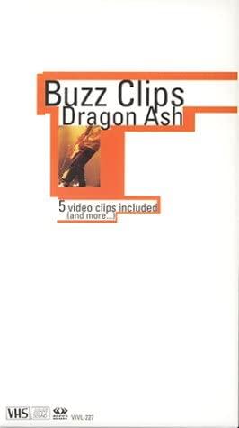 Dragon Ash: Buzz Clips