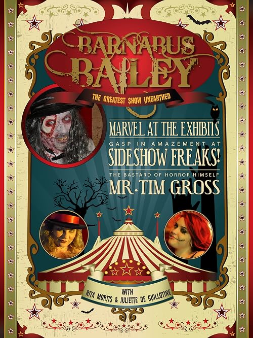 Barnabus Bailey and the Greatest Show Unearthed Presents