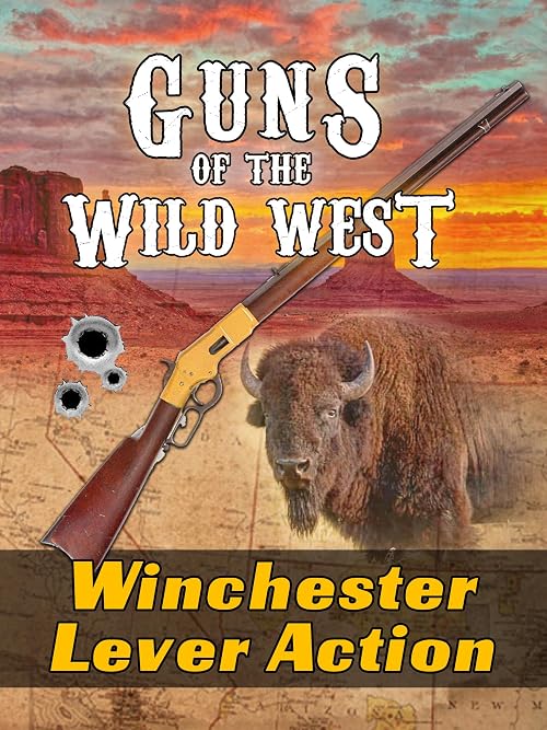 Guns of the Wild West: Winchester Lever Action