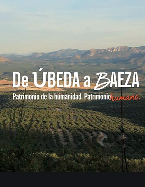 De Úbeda a Baeza. Patrimonio de la Humanidad, Patrimonio Humano.