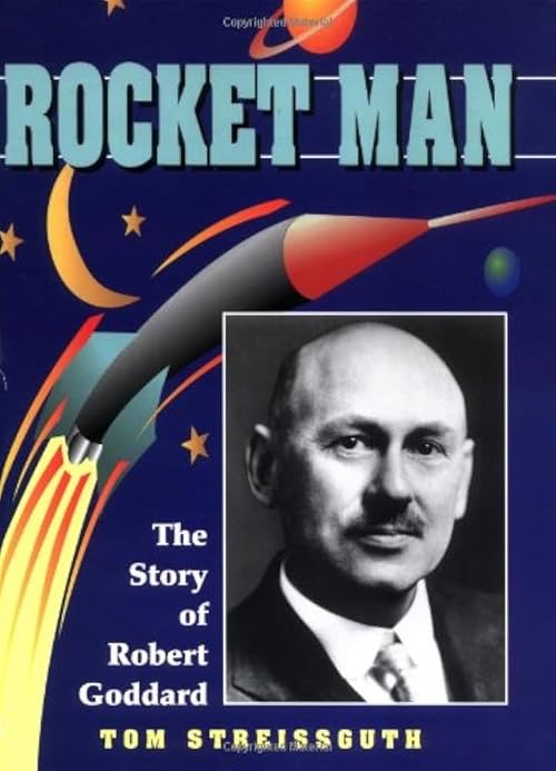 A Moon Man from Massachusetts: The Robert Goddard Story