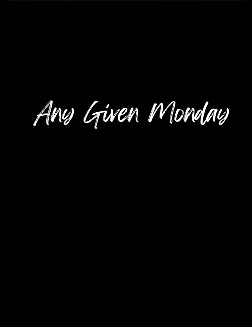Any Given Monday
