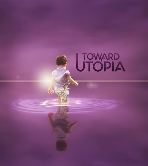 Toward Utopia