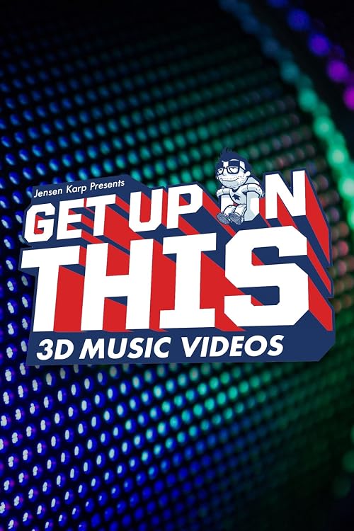 Jensen Karp Presents: Get Up On This - 3D