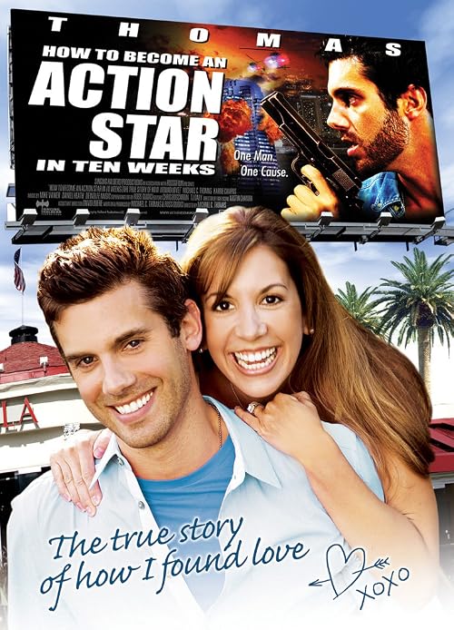 How to Become an Action Star in Ten Weeks (the True Story of How I Found Love)