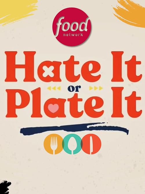 Hate It or Plate It