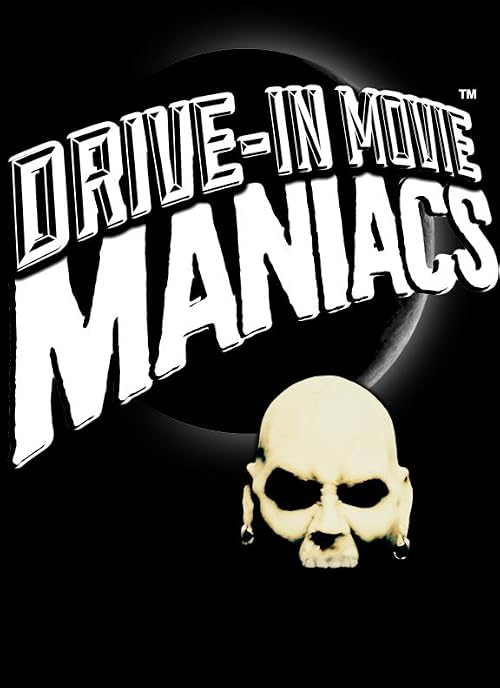 Drive-in Movie Maniacs
