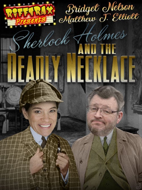 RiffTrax Presents: Sherlock Holmes and the Deadly Necklace