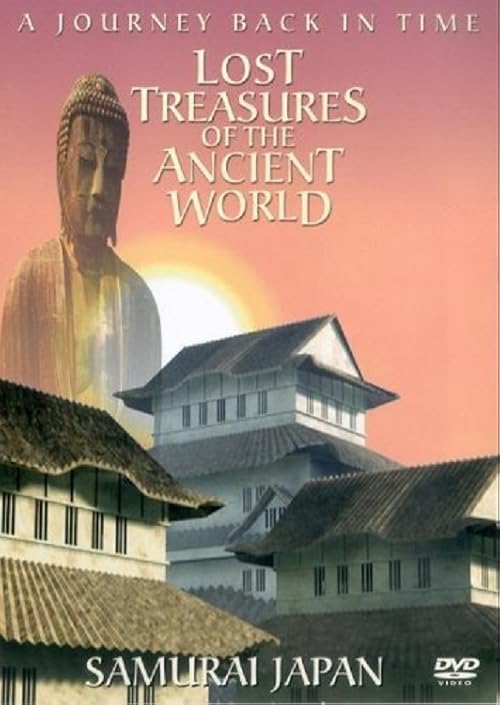 Lost Treasures of the Ancient World: Samurai Japan