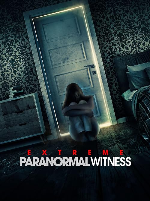 Extreme Paranormal Witness