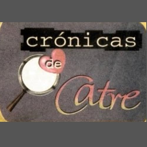 Crónicas de Catre