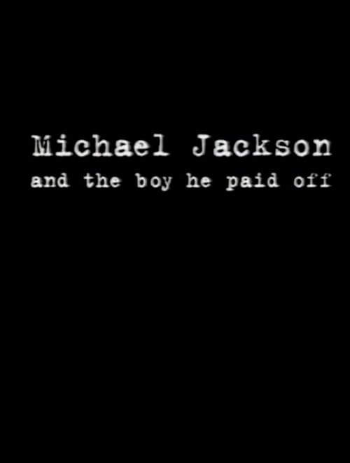 Michael Jackson and the Boy He Paid Off