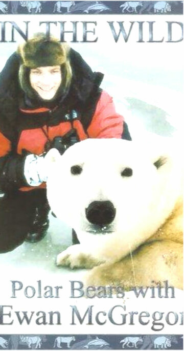The Polar Bears of Churchill, with Ewan McGregor