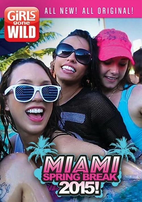 Girls Gone Wild: Miami Spring Break 2015!