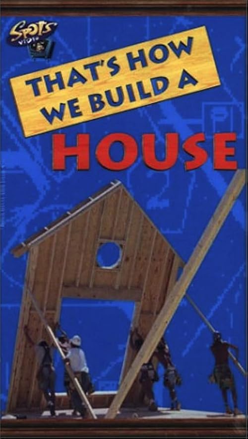 That's How We Build a House