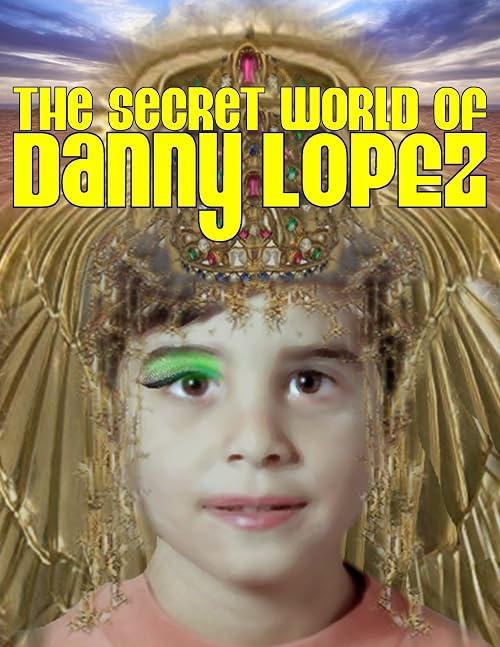 The Secret World of Danny Lopez