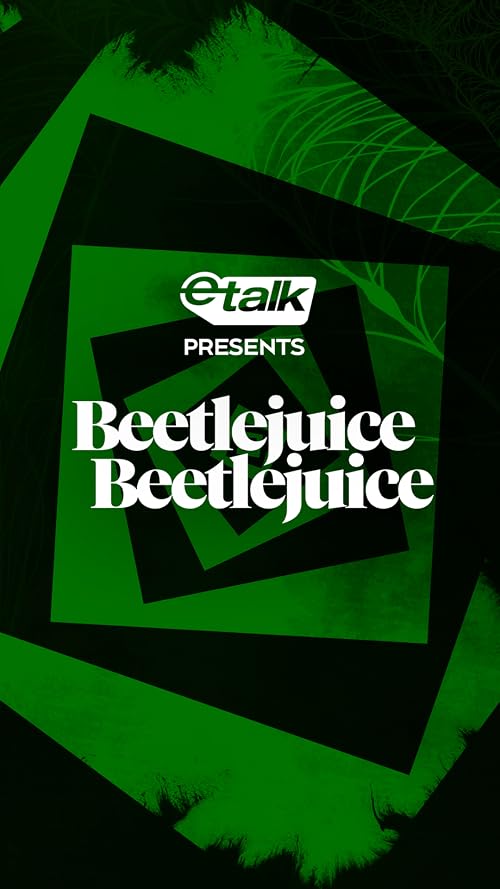 Etalk Presents: Beetlejuice Beetlejuice