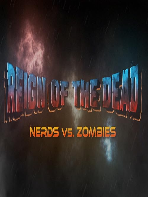 Reign of the Dead: Nerds vs. Zombies