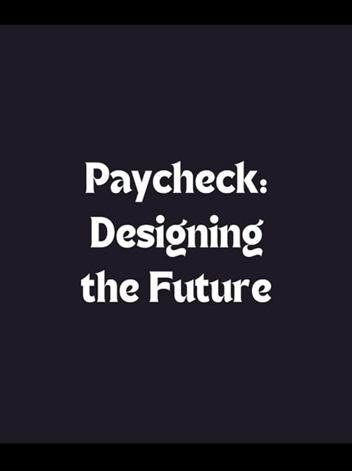 Paycheck: Designing the Future