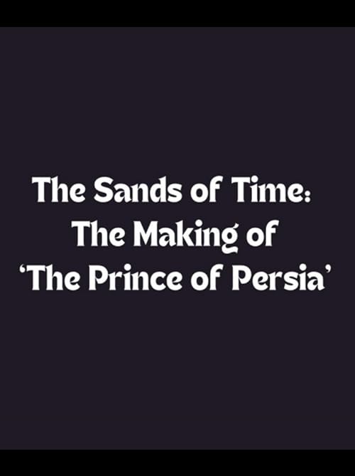 The Sands of Time: The Making of 'Prince of Persia'
