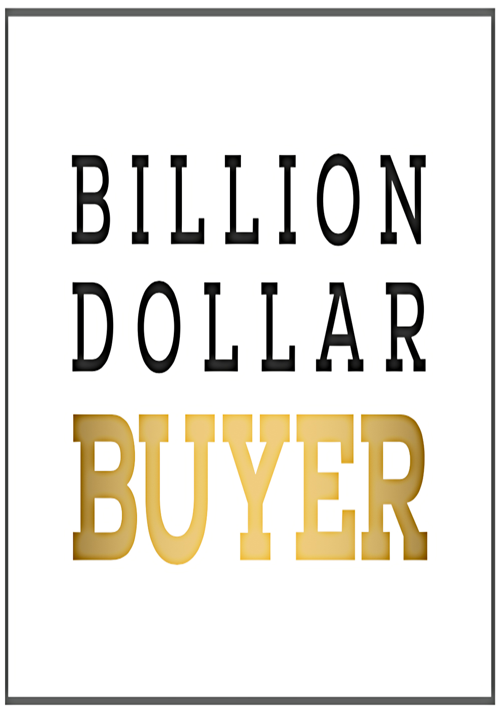 Billion Dollar Buyer