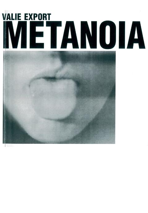 Valie Export - Metanoia