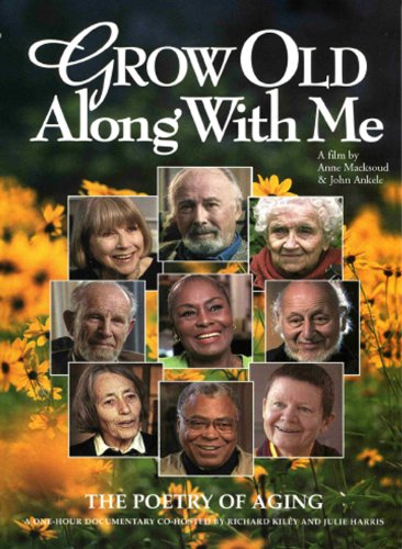 Grow Old Along with Me